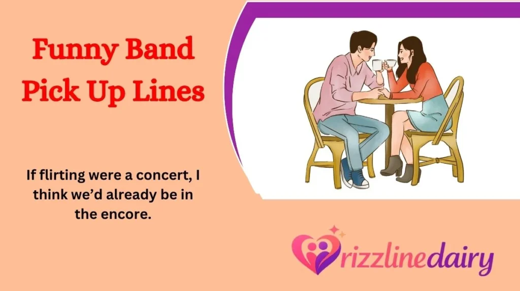 Funny Band Pick Up Lines