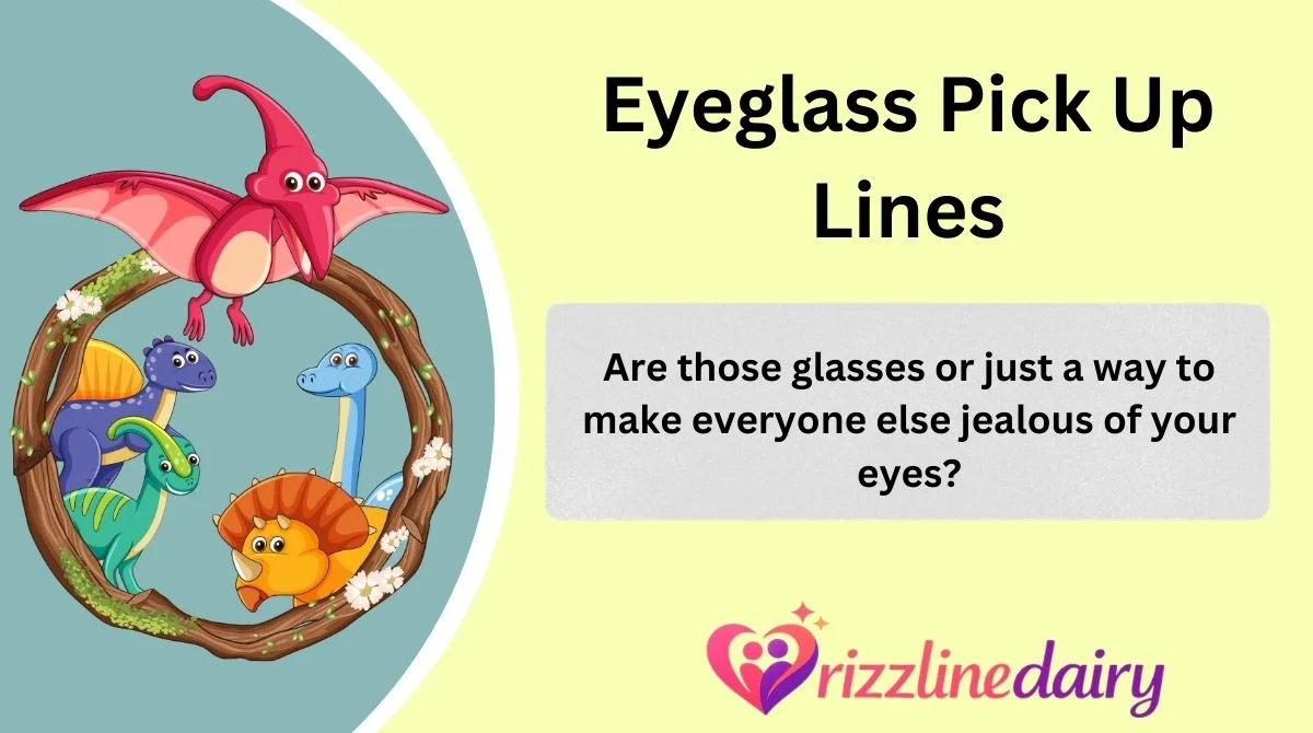 Eyeglass Pick Up Lines