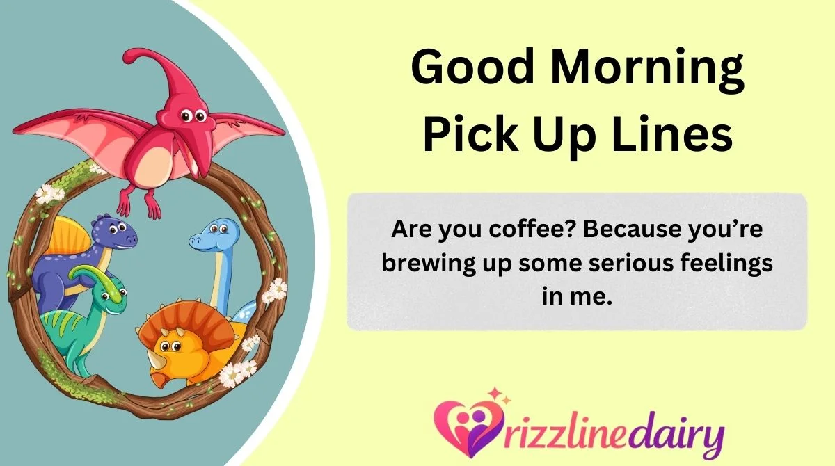 Good Morning Pick Up Lines