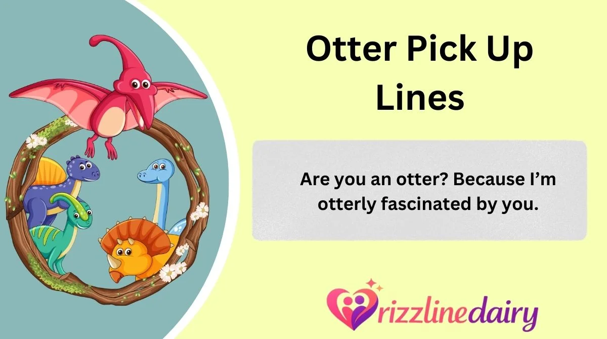 Otter Pick Up Lines
