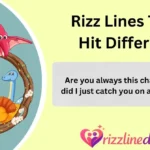 Rizz Lines That Hit Different