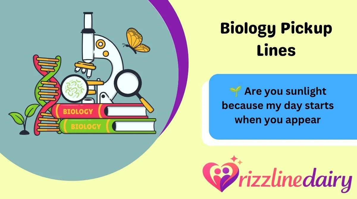 Biology Pickup Lines