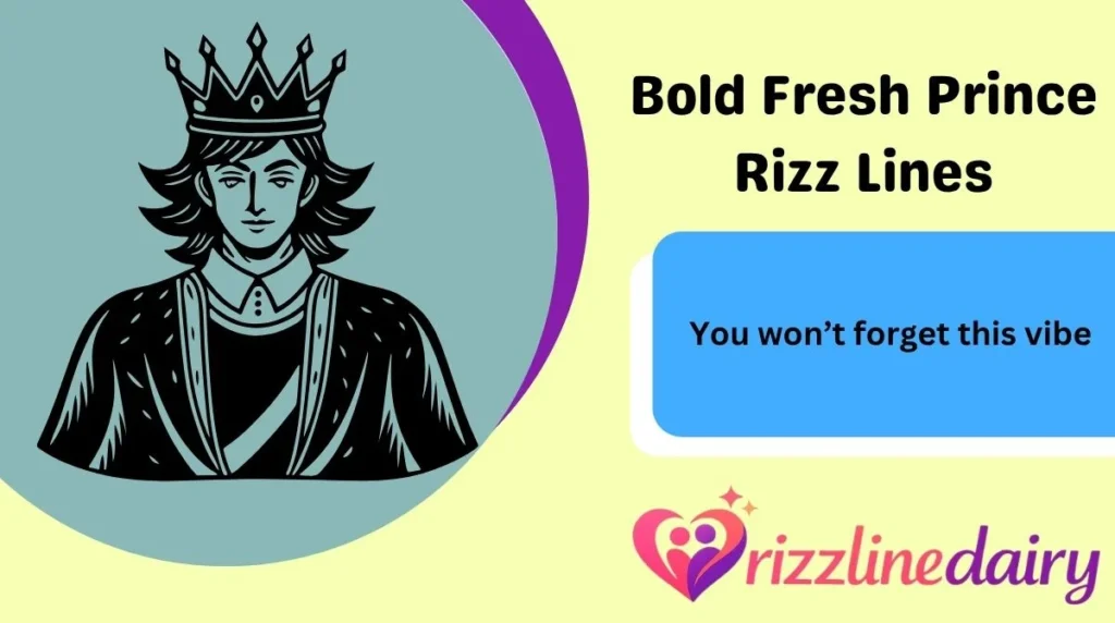 Bold Fresh Prince Rizz Lines