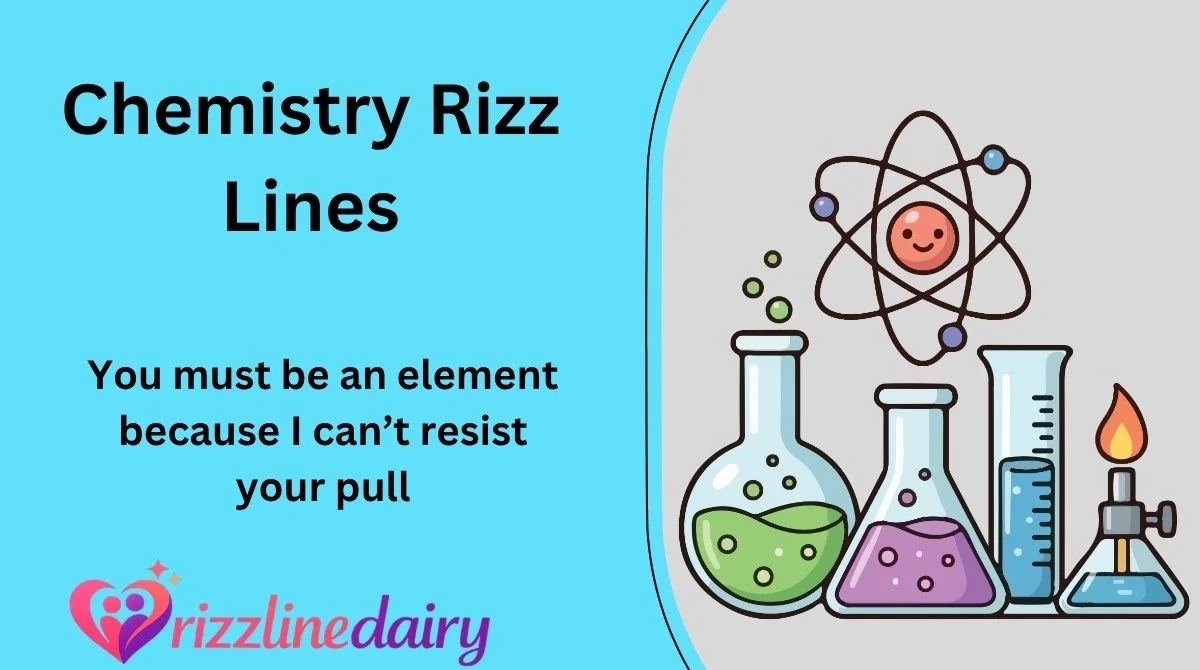 Chemistry Rizz Lines