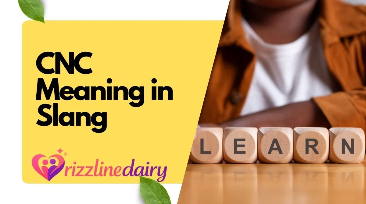 CNC Meaning in Slang