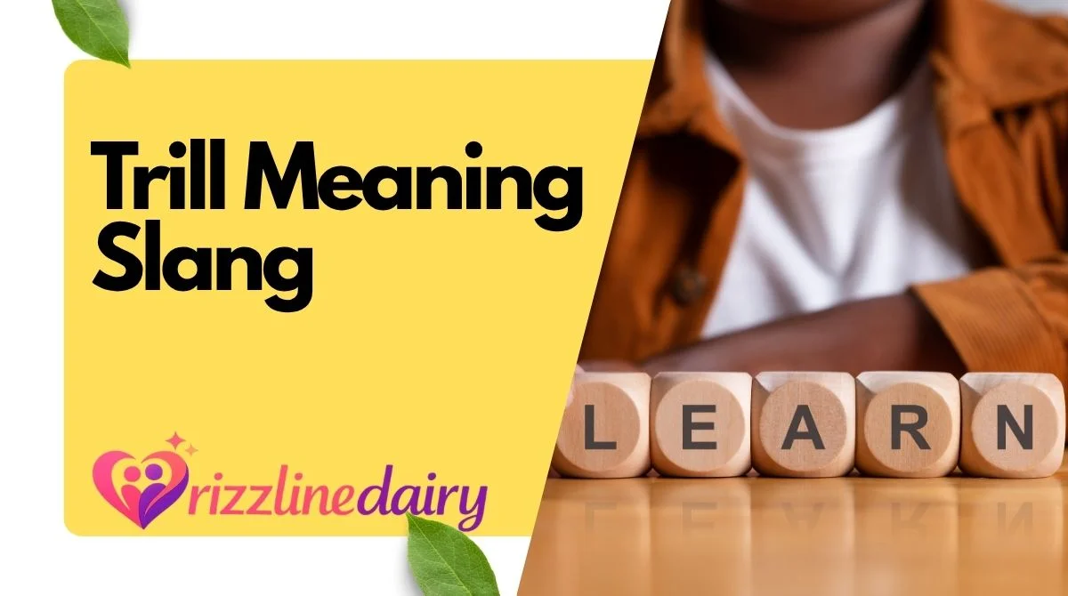 Trill Meaning Slang