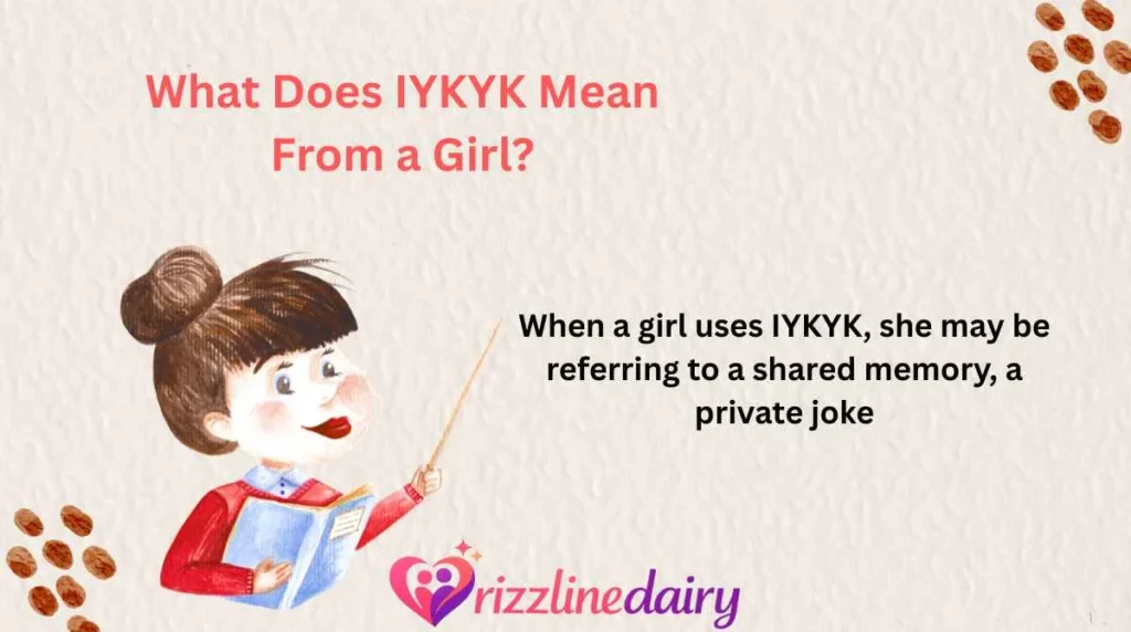What Does IYKYK Mean From a Girl?