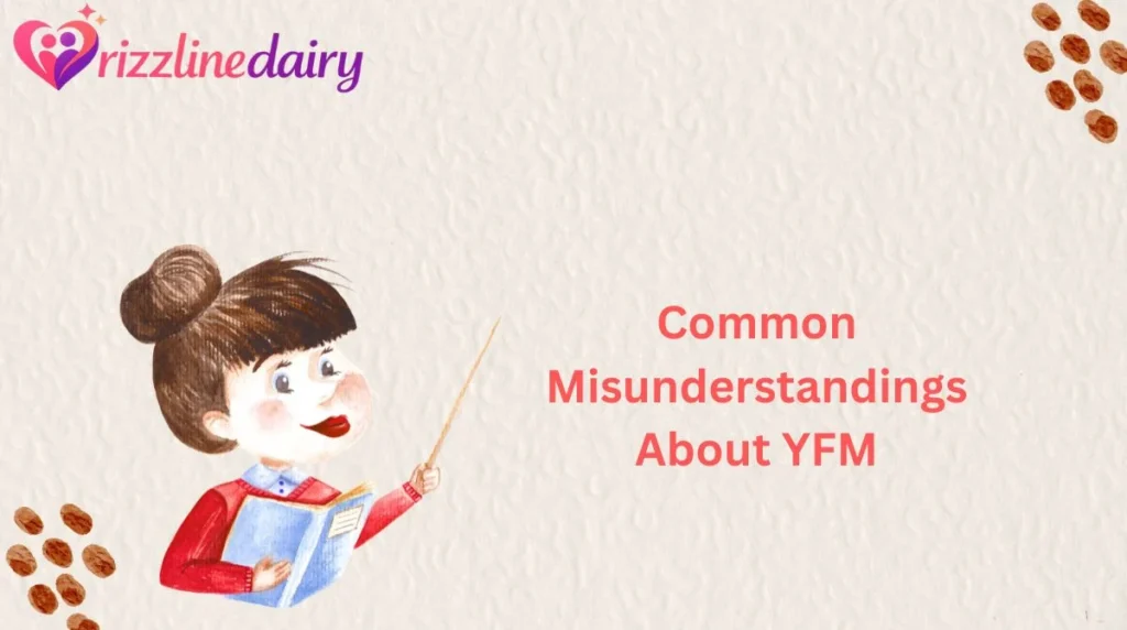 Common Misunderstandings About YFM