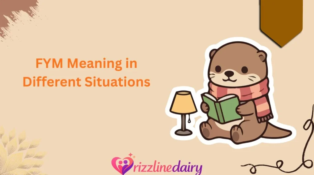 FYM Meaning in Different Situations