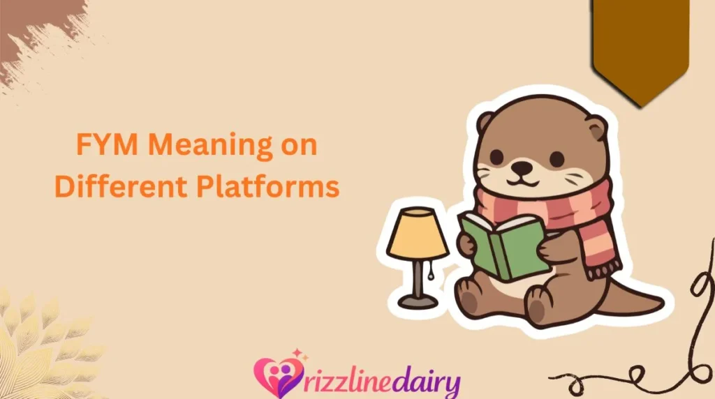 FYM Meaning on Different Platforms