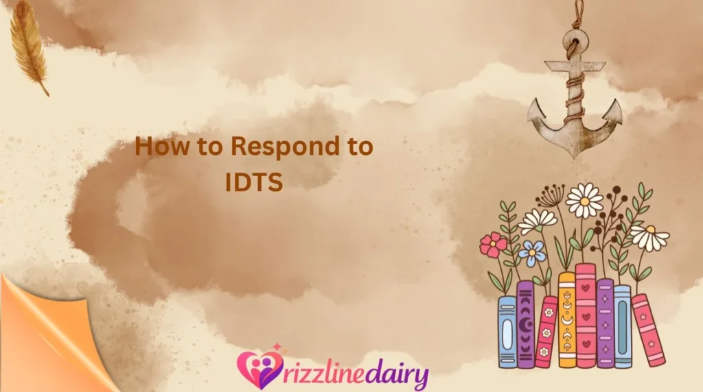 How to Respond to IDTS