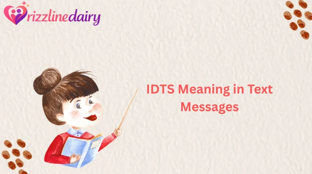IDTS Meaning in Text Messages