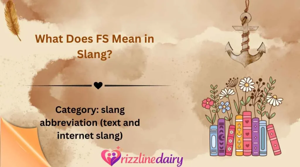 What Does FS Mean in Slang?