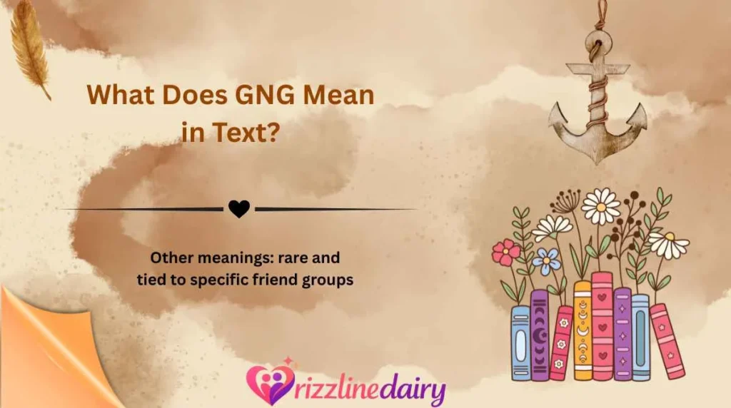What Does GNG Mean in Text?