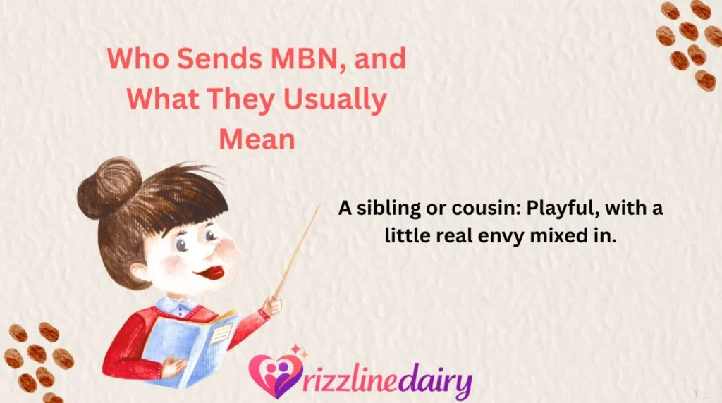 Who Sends MBN, and What They Usually Mean